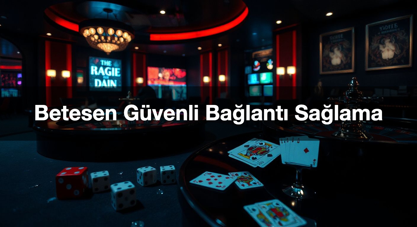 Betesen Güvenli Bağlantı Sağlama